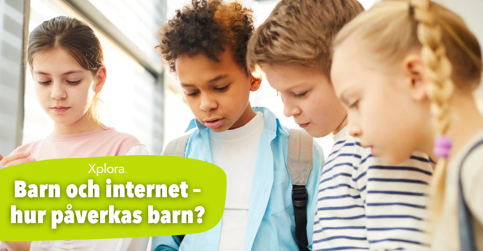 xplora - barn och internet - hur påverkas dem